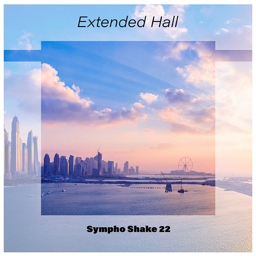 Extended Hall Sympho Shake 22 Various Artists