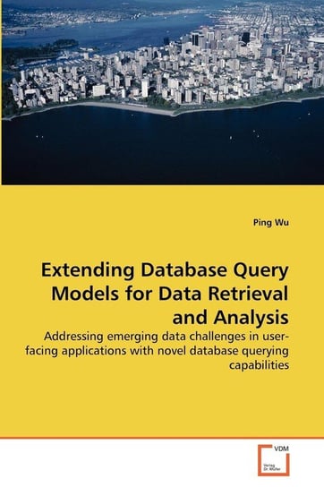 Extending Database Query Models for Data Retrieval and Analysis Wu Ping