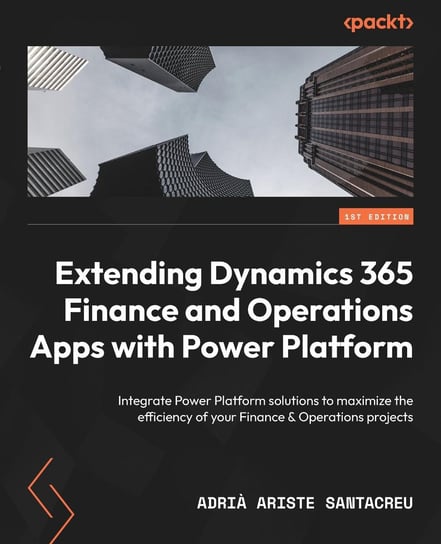 Extending Dynamics 365 Finance and Operations Apps with Power Platform Adria Ariste Santacreu