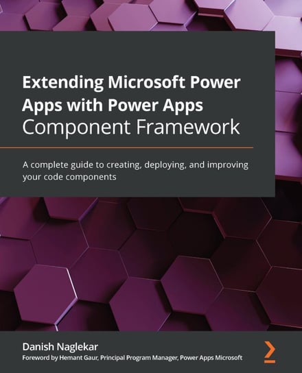 Extending Microsoft Power Apps with Power Apps Component Framework - ebook epub Danish Naglekar