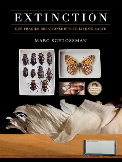 Extinction: Our Fragile Relationship with Life on Earth Marc Schlossman
