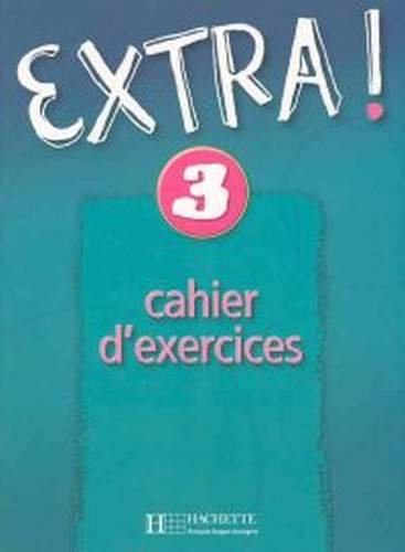 Extra 3 Cahier d'exercices Gallon Fabienne, Donson Cynthia