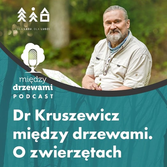 Extra: Dr Andrzej Kruszewicz o zwierzętach. BÓBR - Między Drzewami  - podcast Opracowanie zbiorowe