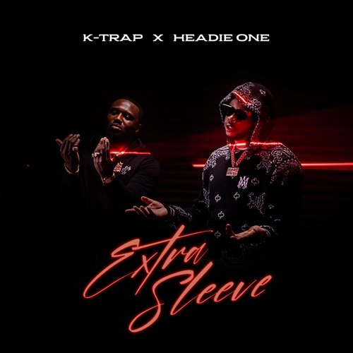 Extra Sleeve K-Trap feat. Headie One