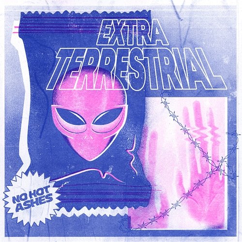 Extra Terrestrial No Hot Ashes