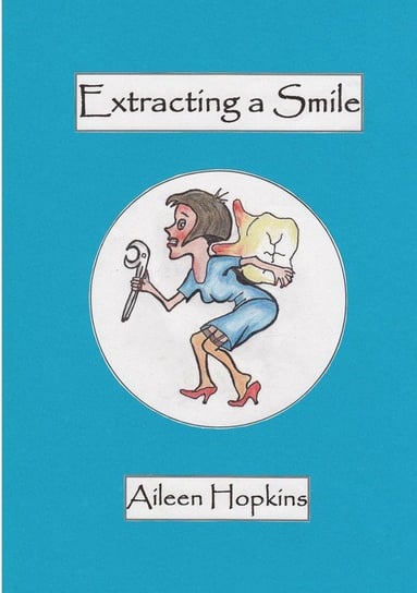 Extracting A Smile Aileen Hopkins