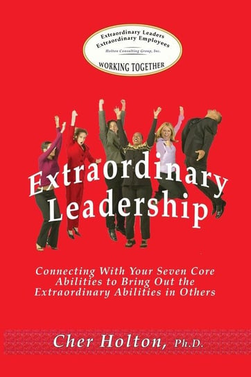 Extraordinary Leadership Holton Cher