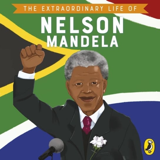 Extraordinary Life of Nelson Mandela Norry E. L., Evans Ashley