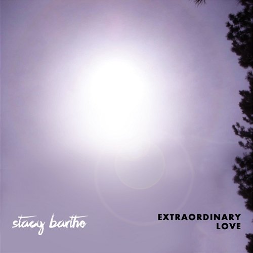 Extraordinary Love Stacy Barthe
