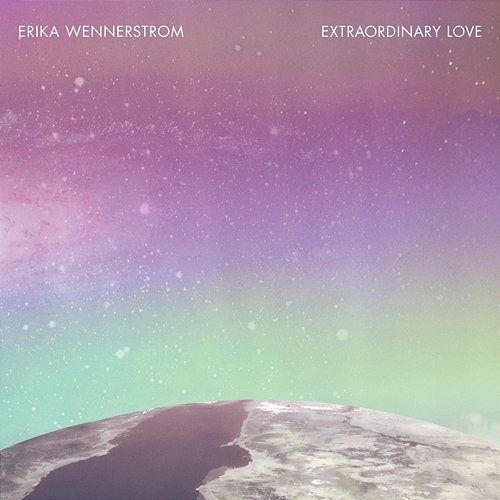 Extraordinary Love Erika Wennerstrom, Heartless Bastards