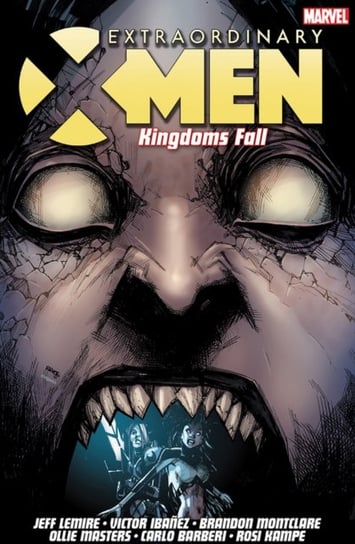 Extraordinary X-men. Kingdoms Fall. Volume 3 Lemire Jeff
