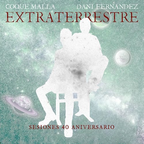 Extraterrestre Coque Malla feat. Dani Fernández