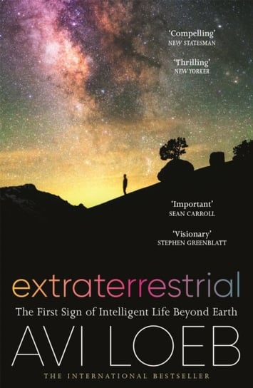 Extraterrestrial. The First Sign of Intelligent Life Beyond Earth Loeb Avi