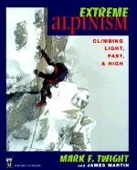 Extreme Alpinism Twight Mark, Martin James