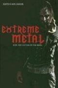 Extreme Metal: Music and Culture on the Edge Kahn-Harris Keith