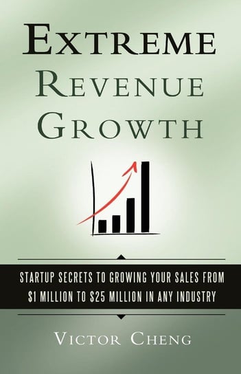 Extreme Revenue Growth Cheng Victor