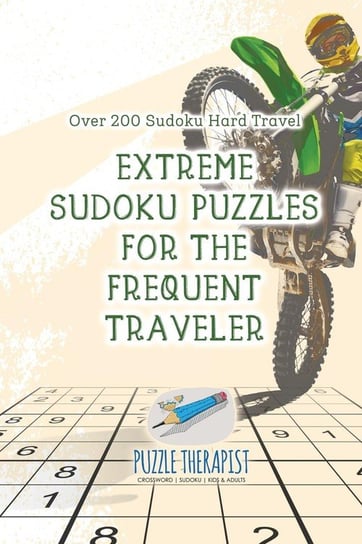 Extreme Sudoku Puzzles for the Frequent Traveler | Over 200 Sudoku Hard Travel Puzzle Therapist