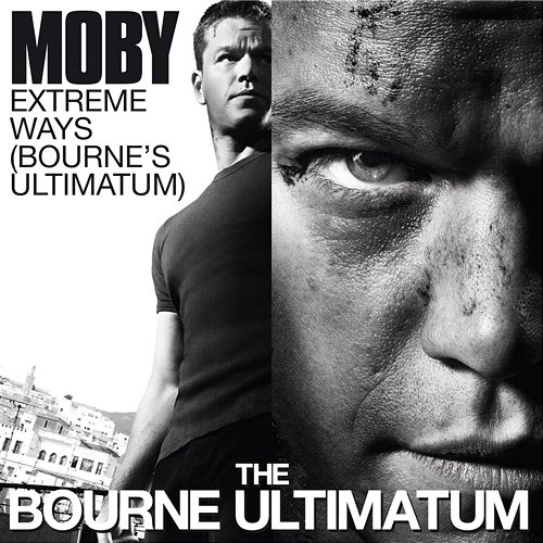 Extreme Ways (Bourne's Ultimatum) Moby