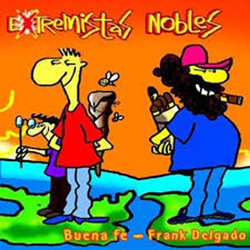 Extremistas Nobles Buena Fe, Frank Delgado