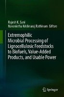 Extremophilic Microbial Processing of Lignocellulosic Feedstocks to Biofuels, Value-Added Products, and Usable Power Springer-Verlag Gmbh, Springer International Publishing Ag