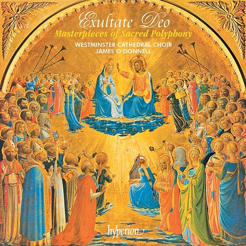 Exultate Deo: Masterpieces of Sacred Polyphony Westminster Cathedral Choir, James O'Donnell