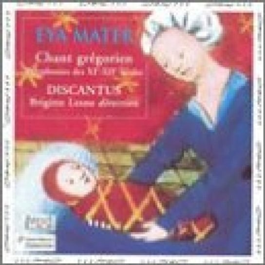 Eya Mater:Gregorian Chant & Polyphony Various Artists
