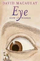 Eye: How It Works Macaulay David, Keenan Sheila