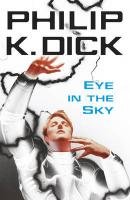 Eye In The Sky Dick Philip K.