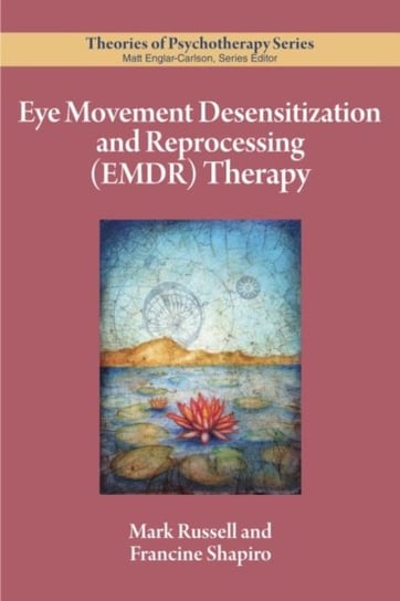 Eye Movement Desensitization and Reprocessing (EMDR) Therapy Opracowanie zbiorowe