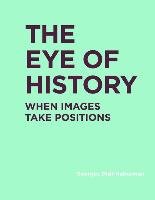 Eye of History Didi-Huberman Georges