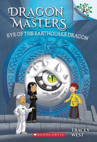 Eye of the Earthquake Dragon. A Branches Book (Dragon Masters #13) West Tracey