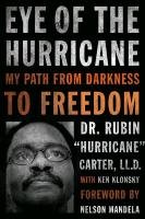 Eye of the Hurricane: My Path from Darkness to Freedom Carter Rubin "hurricane", Klonsky Ken