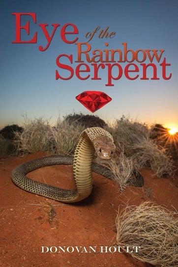 Eye of the Rainbow Serpent Hoult Donovan