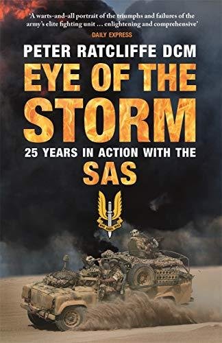 Eye of the Storm: Twenty-Five Years In Action With The SAS Peter Ratcliffe