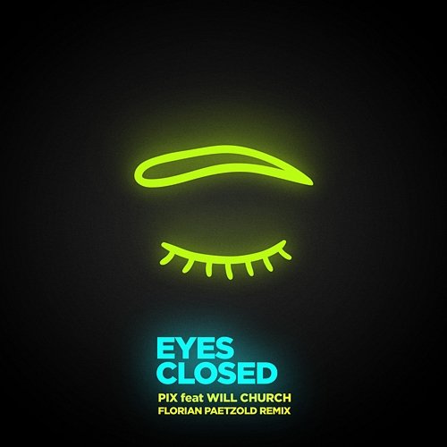 Eyes Closed P.I.X. feat. Will Church