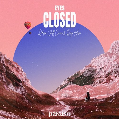 Eyes Closed Rolipso, Chill Covers & Rory Hope
