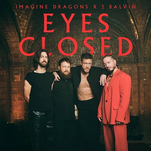 Eyes Closed Imagine Dragons, J Balvin