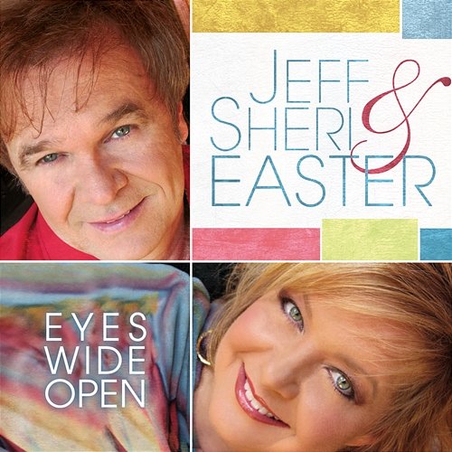 Eyes Wide Open Jeff & Sheri Easter