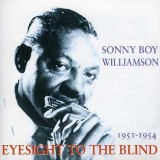 Eyesight To The Blind.. Williamson Sonny Boy