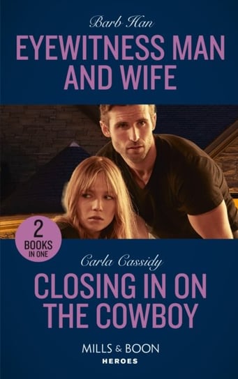 Eyewitness Man And Wife  Closing In On The Cowboy. Eyewitness Man and Wife (A Ree and Quint Novel) Barb Han, Carla Cassidy