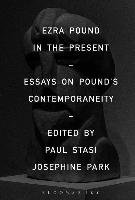 Ezra Pound in the Present Stasi Paul
