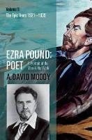 Ezra Pound: Poet 2 Moody David A.