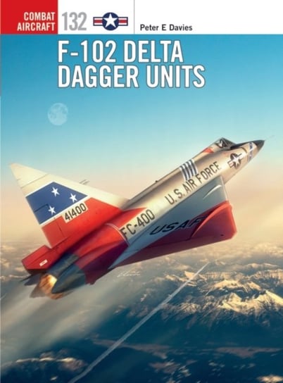 F-102 Delta Dagger Units Peter E. Davies