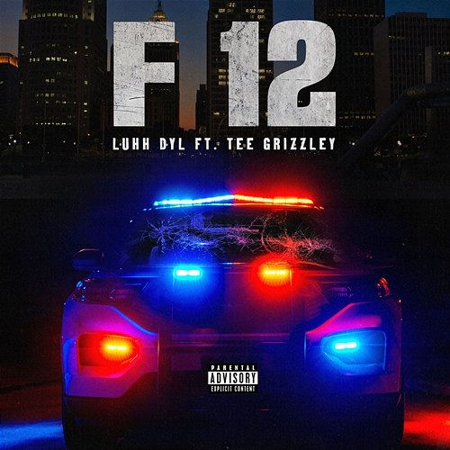 F 12 Luhh Dyl feat. Tee Grizzley