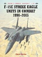 F-15E Strike Eagle Units in Combat 1991 - 2005 Davies Steve