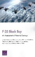 F-35 Block Buy: An Assessment of Potential Savings Powers James D., Weichenberg Guy, Doll Abby
