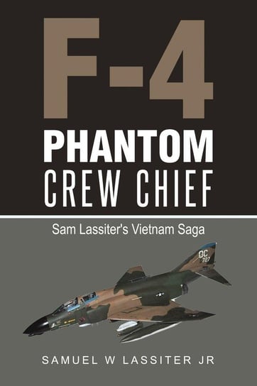 F-4 Phantom Crew Chief Lassiter Jr Samuel W
