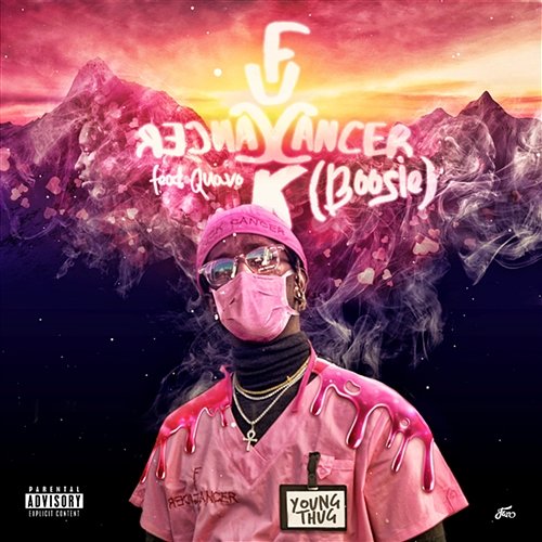 F Cancer (Boosie) Young Thug feat. Quavo