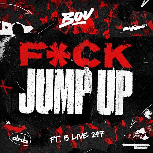 F*ck Jump Up Bou feat. B Live
