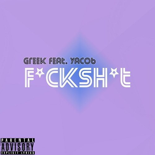 F*ck Sh*t Greek feat. Yacob